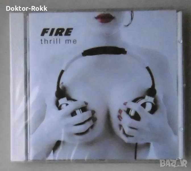 Fire – Thrill Me (2009, CD), снимка 1