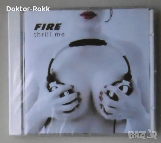 Fire – Thrill Me (2009, CD)
