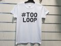 Нова мъжка забавна тениска с трансферен печат #TOOLOOP, снимка 10