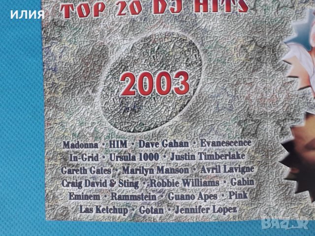 Top 20 DJ Hits 2003, снимка 2 - CD дискове - 43695233