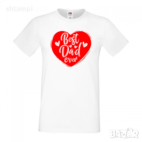 Мъжка тениска Best Dad Ever Heart Баща, Дядо,Празник,Татко,Изненада,Повод,Рожден ден, Имен Ден,