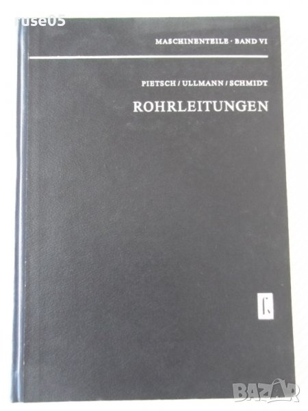 Книга "ROHRLEITUNGEN - PIETSCH/ULLMANN/SCHMIDT" - 248 стр., снимка 1