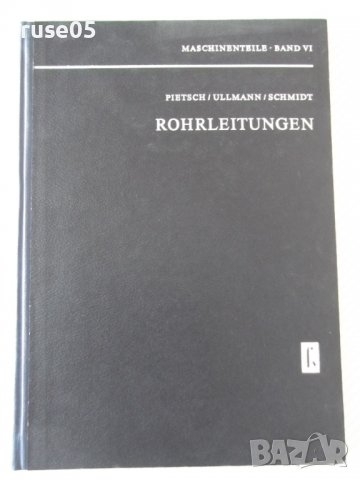 Книга "ROHRLEITUNGEN - PIETSCH/ULLMANN/SCHMIDT" - 248 стр., снимка 1 - Специализирана литература - 38185936