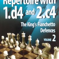 A Practical White Repertoire With 1.d4 and 2.c4. Vol. 2: The King's Fianchetto Defences, снимка 1 - Художествена литература - 34725791