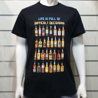 Нова мъжка тениска с дигитален печат Бутилки уиски, whiskey, LIFE IS FULL OF DIFFICULT DECISIONS, снимка 8 - Тениски - 36599058