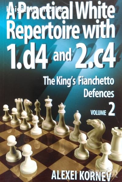 A Practical White Repertoire With 1.d4 and 2.c4. Vol. 2: The King's Fianchetto Defences, снимка 1