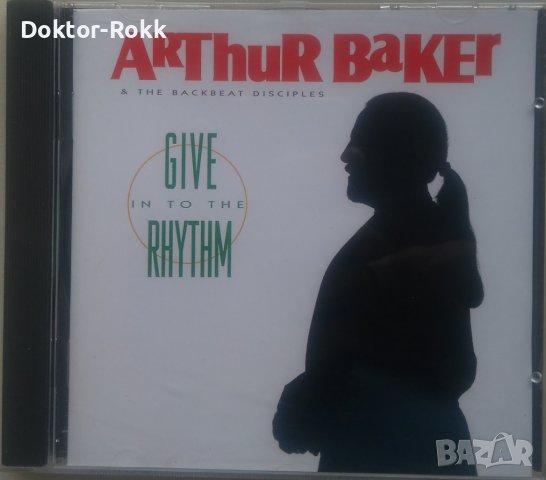 Arthur Baker And The Backbeat Disciples - Give In To The Rhythm, снимка 1