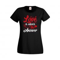 Дамска тениска Свети Валентин Love Is Always The Answer, снимка 4 - Тениски - 35648162