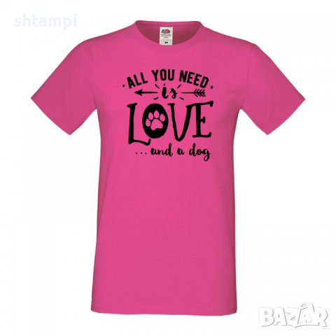 Мъжка тениска All You Need Is Love And A Dog,Куче, животно,подарък,изненада, снимка 6 - Тениски - 36932729