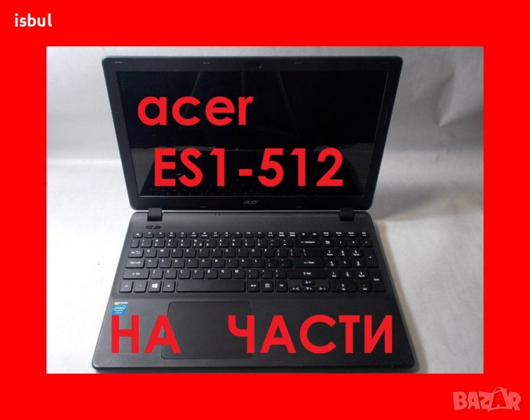 Acer Aspire ES1-512 На части, снимка 1