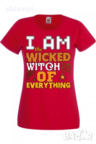Дамска тениска I'm The Wicked Witch Of Everything 3,Halloween,Хелоуин,Празник,Забавление,Изненада,, снимка 3 - Тениски - 38138180