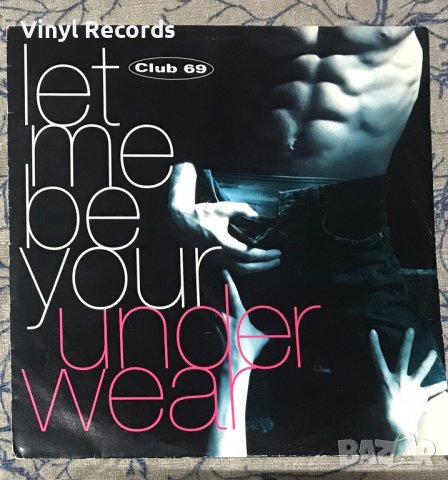 Club 69 – Let Me Be Your Underwear, Vinyl 12", 33 ⅓ RPM, снимка 1 - Грамофонни плочи - 43990437
