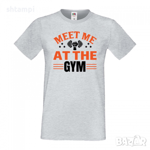 Мъжка Фитнес тениска Meet Me At The Gym Gym,спорт,Щанги,Тренировки,Спортуване,, снимка 2 - Тениски - 36507607