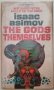 Isaac Asimov - The Gods Themselves 1973, снимка 1 - Художествена литература - 37460386