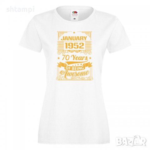 Дамска Тениска ANUARY 1952 70 YEARS BEING AWESOME  Подарък,Ианенада,Празмик , снимка 5 - Тениски - 37086097