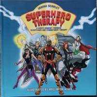 Superhero Therapy: A Hero's Journey through Acceptance and Commitment Therapy (Dr Janina Scarlet), снимка 1 - Други - 40705963