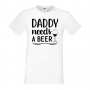 Мъжка тениска Daddy Needs A Beer 2,Бира,Бирфест,Beerfest,Подарък,Изненада,Рожден Ден, снимка 2