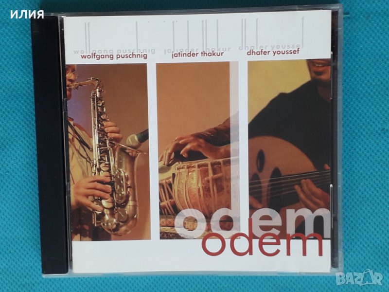 Wolfgang Puschnig,Jatinder Thakur,Dhafer Youssef – 2005 - Odem(Contemporary Jazz), снимка 1