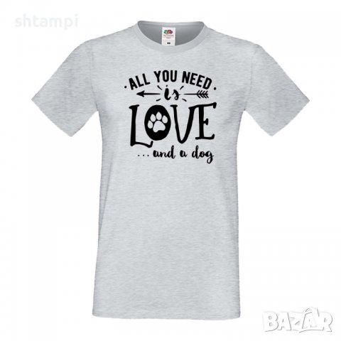 Мъжка тениска All You Need Is Love And A Dog,Куче, животно,подарък,изненада, снимка 4 - Тениски - 36932729