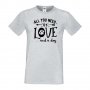 Мъжка тениска All You Need Is Love And A Dog,Куче, животно,подарък,изненада, снимка 4