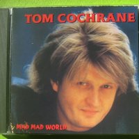  Tom Cochrane - Mad Mad World CD, снимка 1 - CD дискове - 37111739