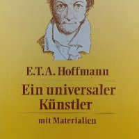 Ein universaler Künstler - E. T. A. Hoffmann, снимка 1 - Художествена литература - 40137638