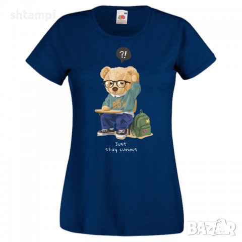 Дамска тениска bear Just Stay curious Мече,Меченце,Животно, Играчка,Изненада,Подарък,Повод,, снимка 4 - Тениски - 37291915