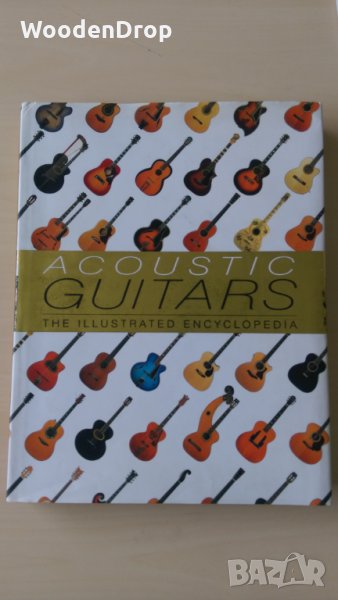 Acoustic Guitars: The Illustrated Encyclopedia, снимка 1