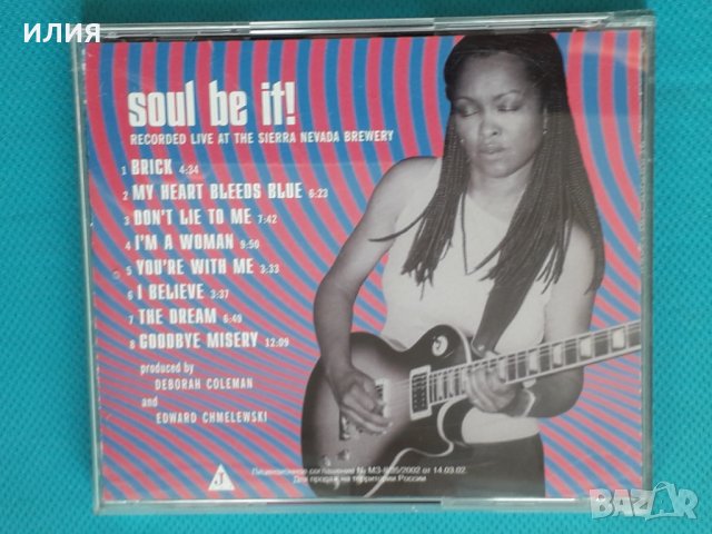 Deborah Coleman – 2002 - Soul Be It!(Modern Electric Blues), снимка 5 - CD дискове - 43832344