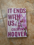 Книга It Ends with us - Colleen Hoover, снимка 1 - Художествена литература - 44900914