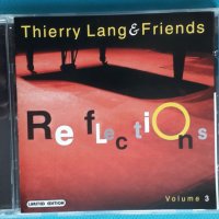 Thierry Lang & Friends – 2004 - Reflections Volume 3(Jazz), снимка 1 - CD дискове - 43816522