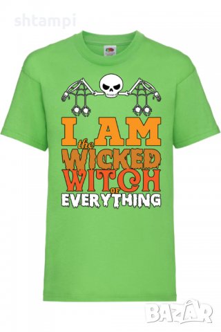 Детска тениска I'm The Wicked Witch Of Everything 2,Halloween,Хелоуин,Празник,Забавление,Изненада,Об, снимка 9 - Детски тениски и потници - 38154945