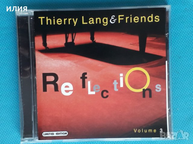 Thierry Lang & Friends – 2004 - Reflections Volume 3(Jazz), снимка 1 - CD дискове - 43816522