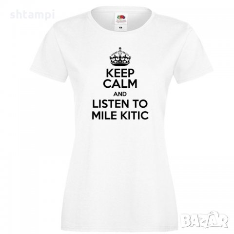 Дамска тениска Keep Calm and Listen to Mile Kitic, снимка 5 - Тениски - 33159346