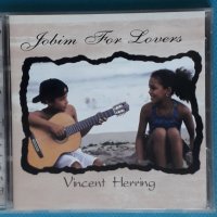 Vincent Herring – 1999 - Jobim For Lovers(Bossa Nova), снимка 1 - CD дискове - 43817388
