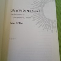 Life as WeDo Not Know It Peter D. Ward hardcover 2005г, снимка 1 - Чуждоезиково обучение, речници - 38337793