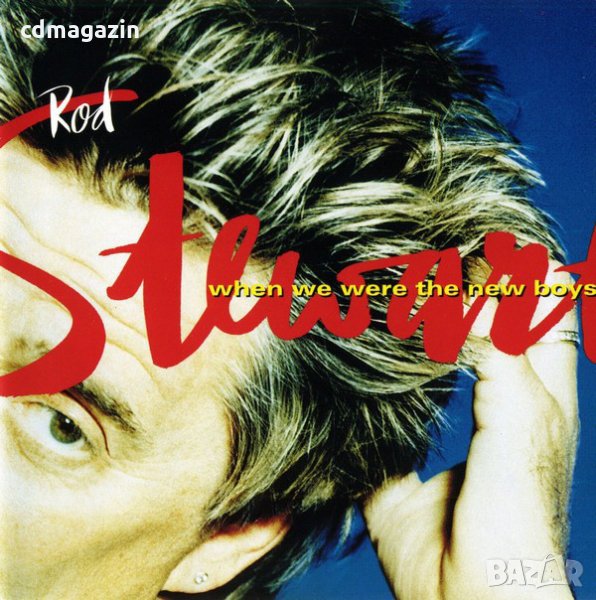 Компакт дискове CD Rod Stewart ‎– When We Were The New Boys, снимка 1
