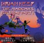 Компакт диск CD Uriah Heep Featuring Ken Hensley, John Lawton – The Magician's Birthday Party, снимка 1 - CD дискове - 35238639