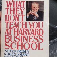 What they don’t teach you at Harvard Business School, снимка 1 - Специализирана литература - 38453547