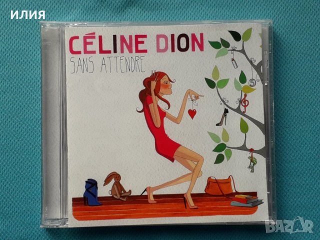 Celine Dion – 2012 - Sans Attendre(Vocal,Ballad), снимка 1 - CD дискове - 42987693