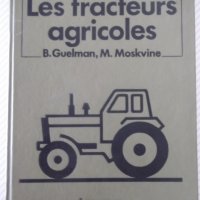 Книга "Les tracteurs agricoles-B.Guelman/M.Moskvine"-352стр., снимка 1 - Специализирана литература - 40133921