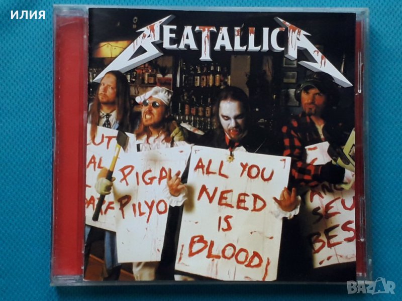 Beatallica – 2008 - All You Need Is Blood(Heavy Metal), снимка 1
