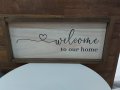 дървена табела Welcome to our home, снимка 2