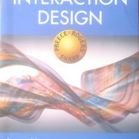 Interaction Design: Beyond Human-Computer Interaction Helen Sharp, Yvonne Rogers, Jenny Preece , снимка 1 - Специализирана литература - 26291070