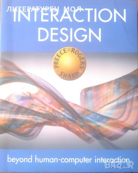 Interaction Design: Beyond Human-Computer Interaction Helen Sharp, Yvonne Rogers, Jenny Preece , снимка 1