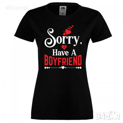 Дамска тениска Sorry I Have A Boyfriend, снимка 2 - Тениски - 35552294