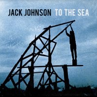 Jack Johnson -to the sea, снимка 1 - CD дискове - 35521754