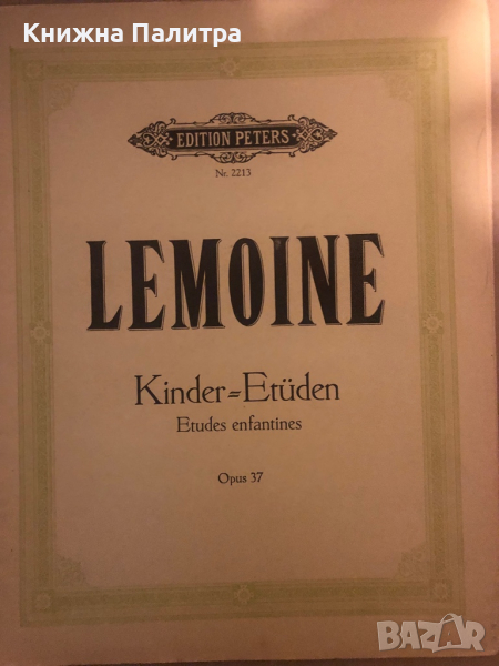 Kinder-Etüden für Klavier / Études enfantines pour piano: Opus 37 -Henry Lemoine, снимка 1