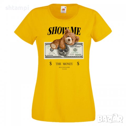 Дамска тениска bear Show me the money, Мече,Меченце,Животно, Играчка,Изненада,Подарък,Повод,, снимка 10 - Тениски - 37292064