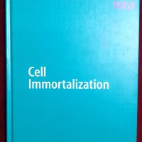Обезсмъртяване на клетките. Постижения в молекулярната и субклетъчна биология / Cell Immortalization, снимка 1 - Специализирана литература - 39225635